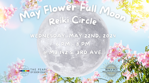 Flower Full Moon Community Reiki Circle Wednesday, May 22nd, 2024
