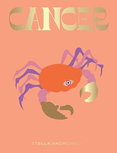 Cancer: Harness the Power of the Zodiac