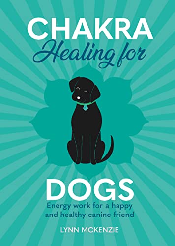 Chakra Healing For Dogs (Chakra Healing For Pets #2)