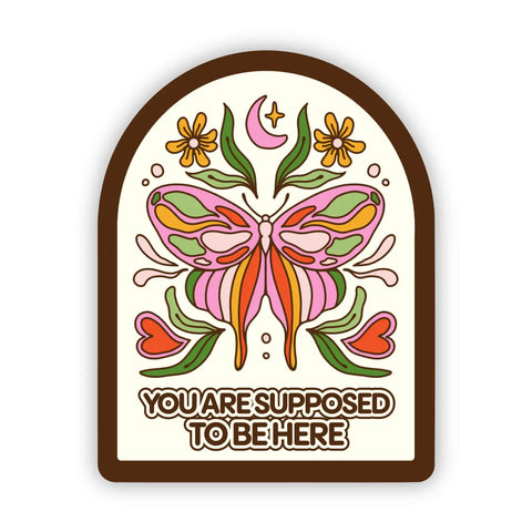"You're Supposed To Be Here" Sticker