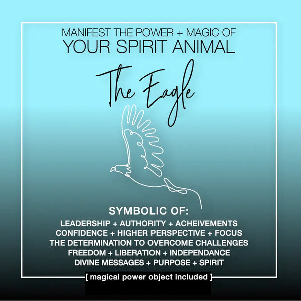 Manifest the Power + Magic of Your Spirit Animal Eagle