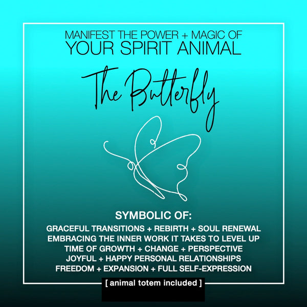 Manifest the Power + Magic of Your Spirit Animal Butterfly