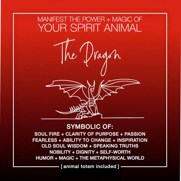 Manifest the Power + Magic of Your Spirit Animal the Dragon