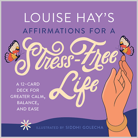 Louise Hay's Affirmations For A Stress-Free Life