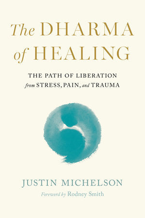 The Dharma of Healing by Justin Michelson