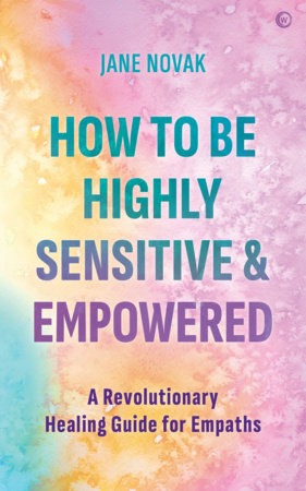 How To Be Highly Sensitive & Empowered