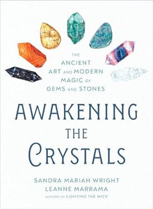 Awakening The Crystals by Sandra Mariah Wright & Leanne Marrama