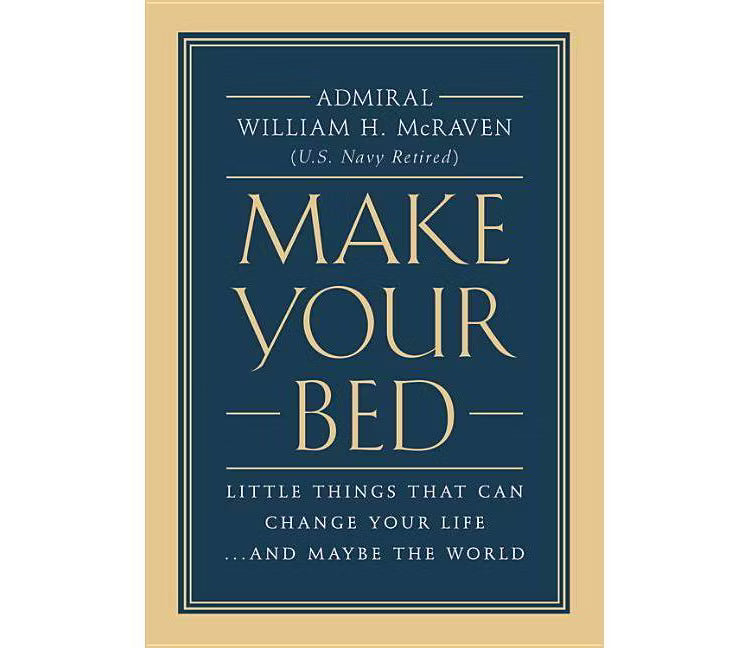 Make Your Bed by Admiral William H. McRaven