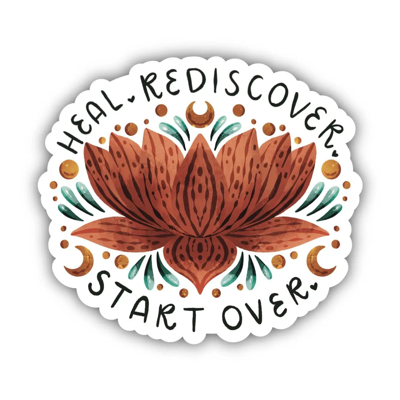 Heal. Rediscover. Start Over Sticker