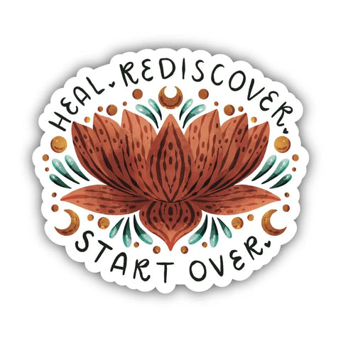 Heal. Rediscover. Start Over Sticker