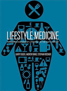 Lifestyle Medicine - Second Editon - Managing Diseases of Lifestyle in the 21st Century - Garry Egger, Andrew Binns, and Stephan Rossner