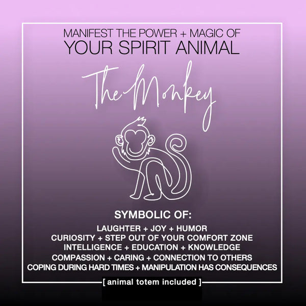 Manifest the Power + Magic of Your Spirit Animal the Monkey