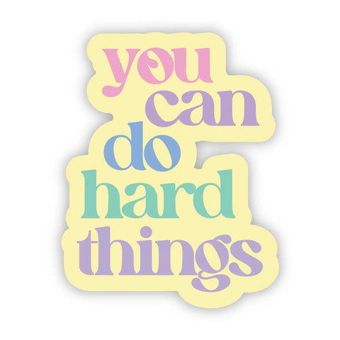 "You Can Do Hard Things" Sticker