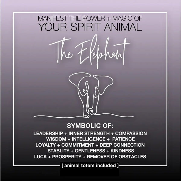 Manifest the Power + Magic of Your Spirit Animal Elephant