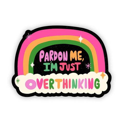 Pardon Me I'm Just Overthinking Rainbow