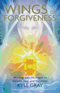 Wings of Forgiveness - Kyle Gray