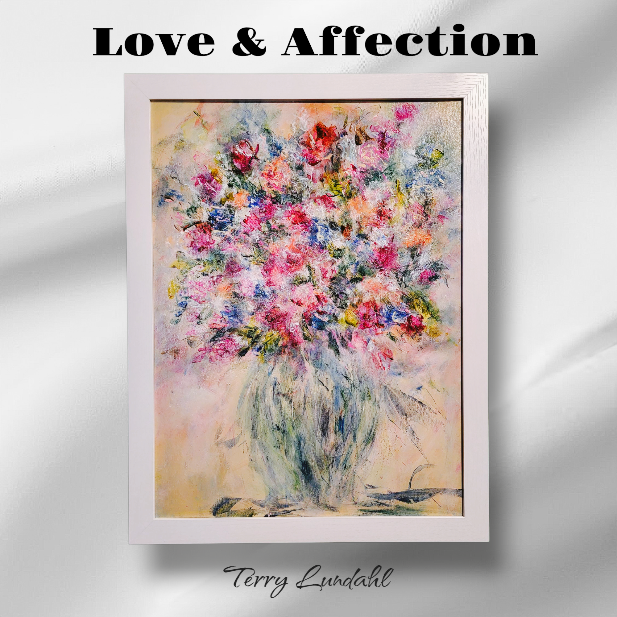 "Love & Affection" - by Terry Lundahl - Framed Original Acrylic