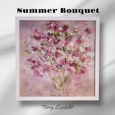 "Summer Bouquet" - by Terry Lundahl - Framed Original Acrylic