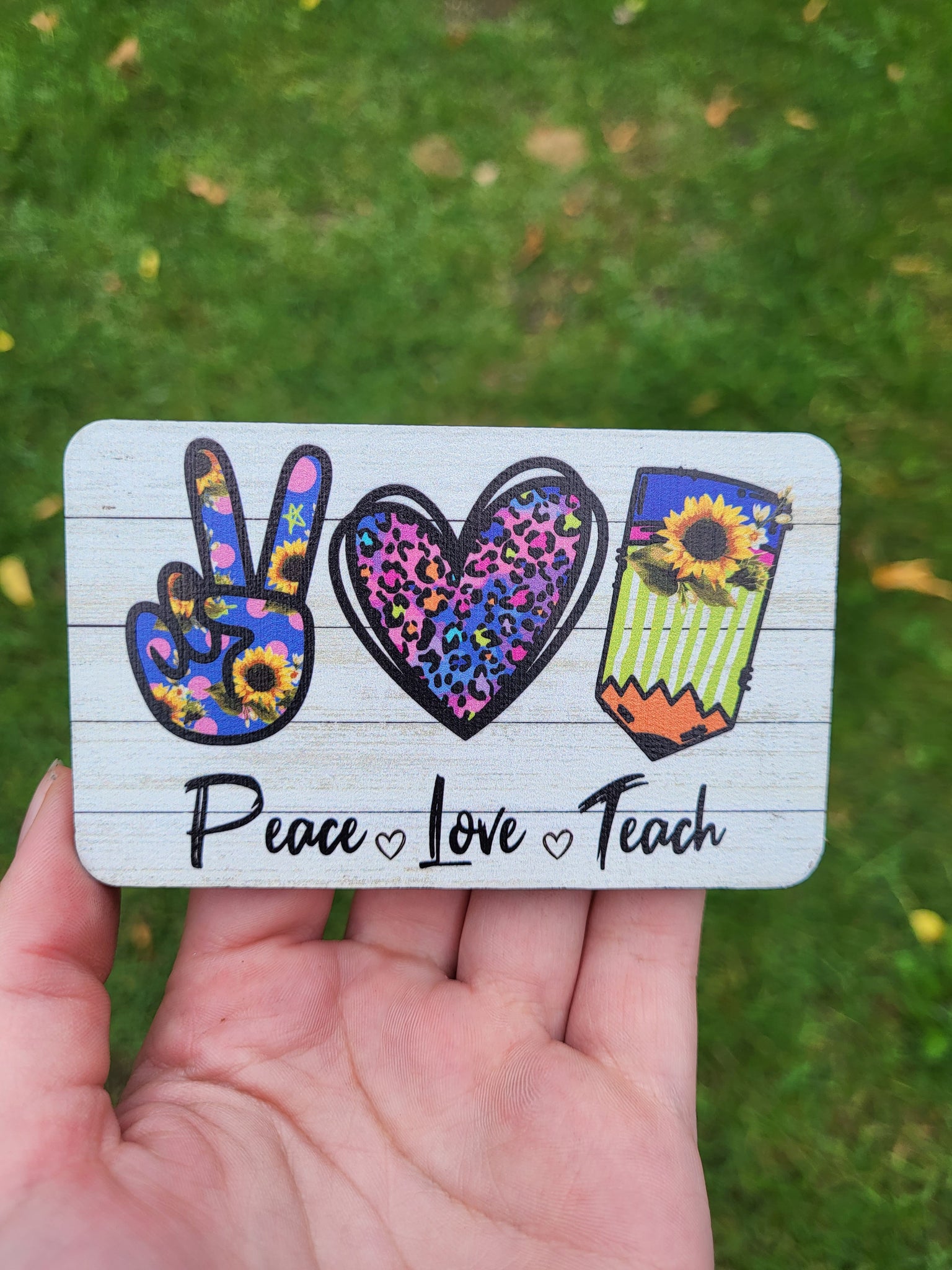 Peace Love and Teach Magnet