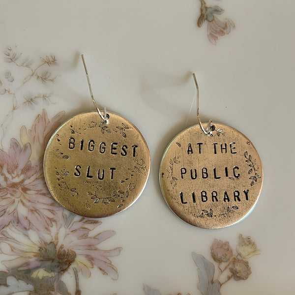 Biggest Slut At The Public Library Earrings