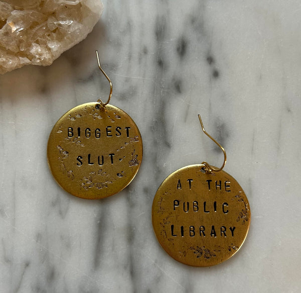 Biggest Slut At The Public Library Earrings