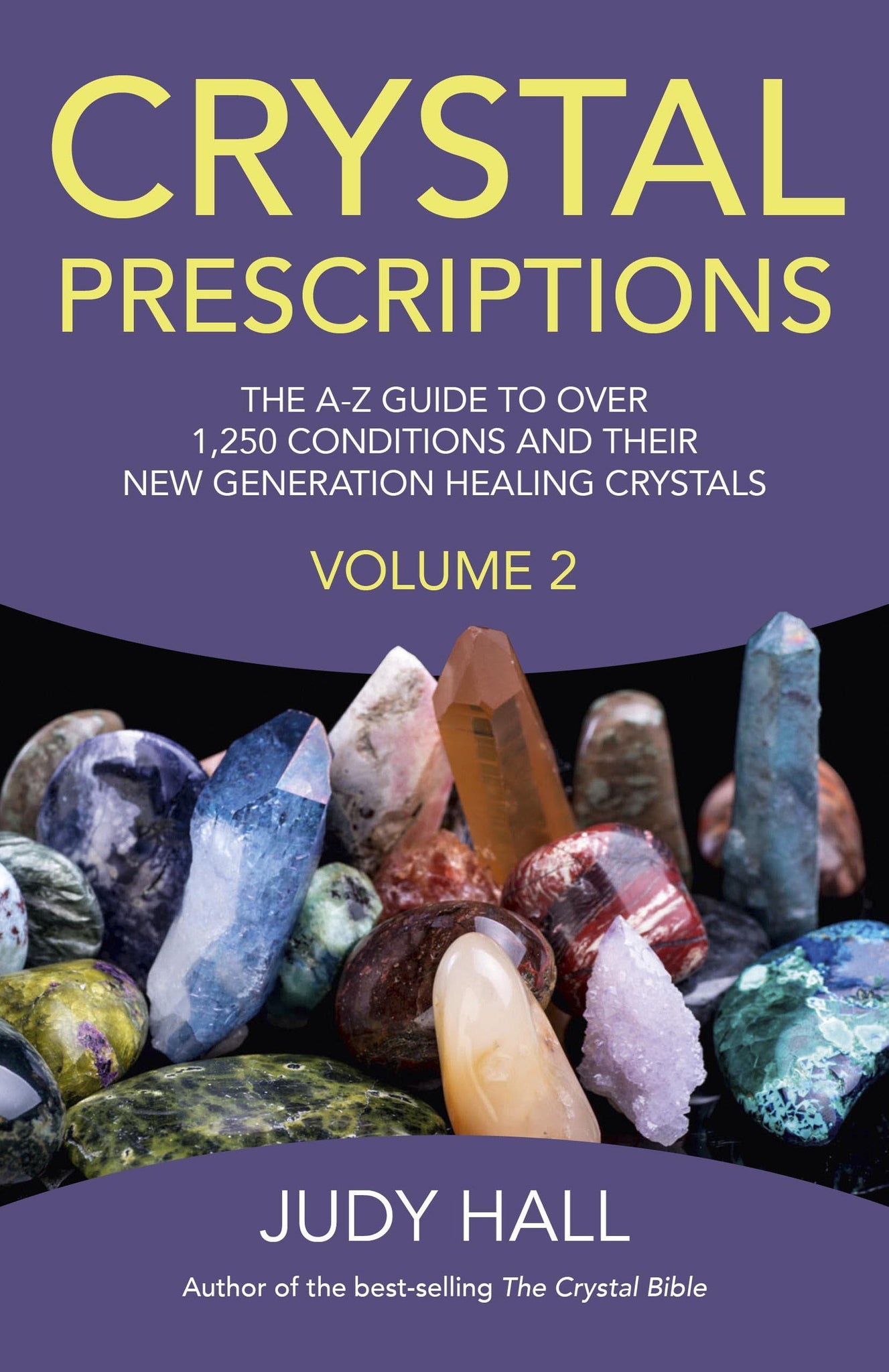 Crystal Prescriptions, Volume 2: The A-Z Guide to More Than 1,250 Conditions and Their New Generation Healing Stones (COA)
