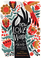 How to Love the World; Poems of Gratitude and Hope