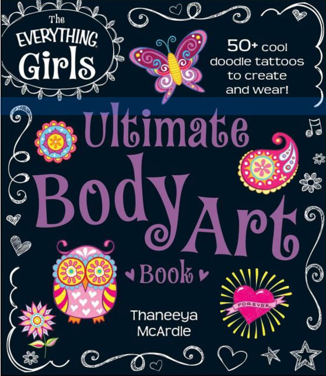 The Everything Girls- Ultimate Body Art Book