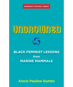 Undrowned: Black Feminist Lessons from Marine Mammals (COA)