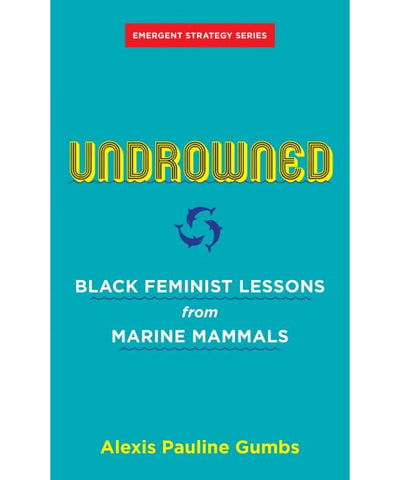 Undrowned: Black Feminist Lessons from Marine Mammals (COA)