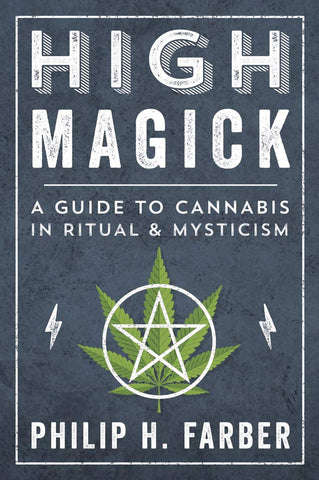 High Magick; A Guide to Cannabis in Ritual & Mysticism