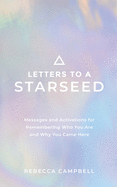 Letters To A Starseed; Messages and Activation