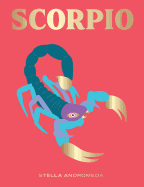 Scorpio: Harness The Power of The Zodiac