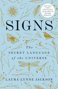 Signs; The Secret Language of the Universe